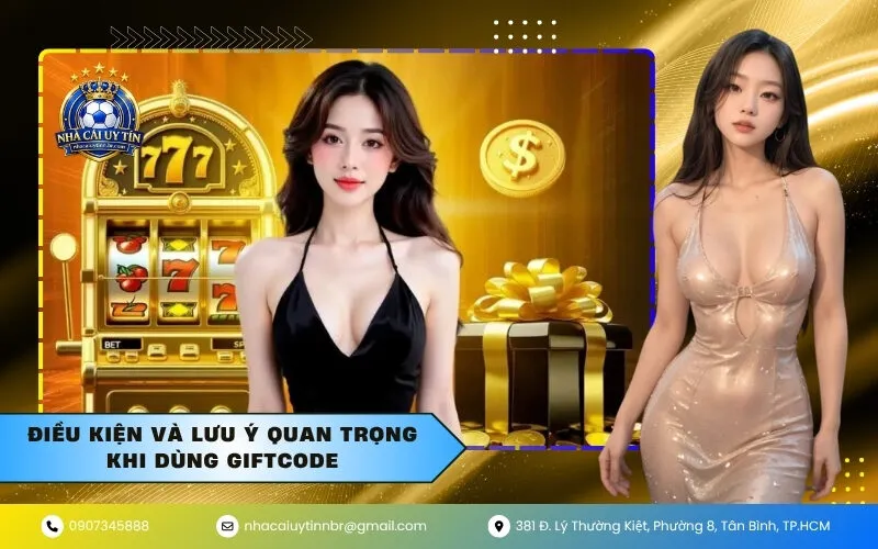 Điều kiện và lưu ý quan trọng khi dùng Giftcode